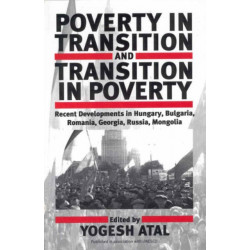 Poverty in Transition and Transition in Poverty: Recent Developments in Hungary, Bulgaria, Romania, Georgia, Russia, and Mongolia