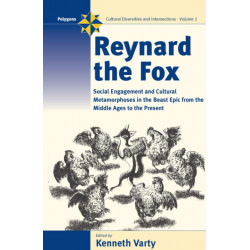 Reynard the Fox: Cultural Metamorphoses and Social Engagement in the Beast Epic from the Middle Ages to the Present