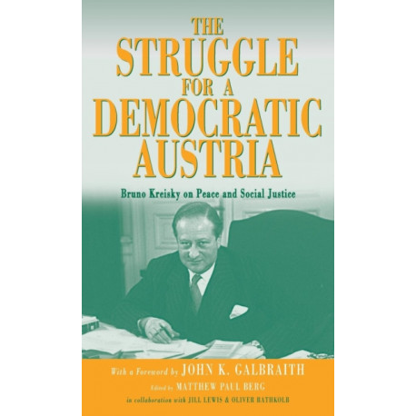 The Struggle for a Democratic Austria: Bruno Kreisky on Peace and Social Justice