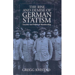 The Rise and Demise of German Statism: Loyalty and Political Membership