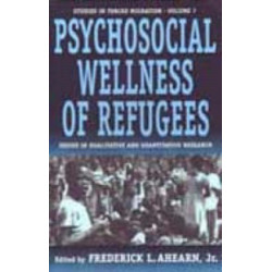 The Psychosocial Wellness of Refugees: Issues in Qualitative and Quantitative Research