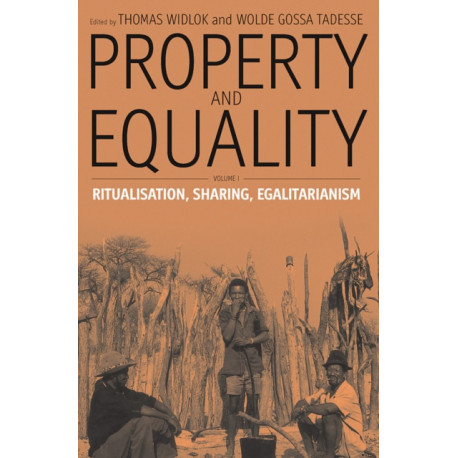 Property and Equality: Volume I: Ritualization, Sharing, Egalitarianism
