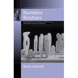Nameless Relations: Anonymity, Melanesia and Reproductive Gift Exchange between British Ova Donors and Recipients