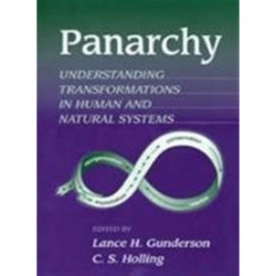 Panarchy Synopsis: Understanding Transformations in Human and Natural Systems