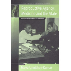 Reproductive Agency, Medicine and the State: Cultural Transformations in Childbearing