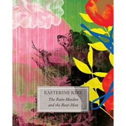 The Rain-Maiden and the Bear-Man: And Other Stories