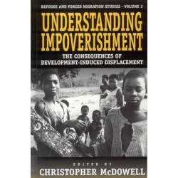 Understanding Impoverishment: The Consequences of Development-Induced Displacement