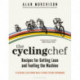 The Cycling Chef: Recipes for Getting Lean and Fuelling the Machine