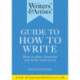 Writers' & Artists' Guide to How to Write: How to plan, structure and write your novel