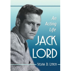 Jack Lord: An Acting Life