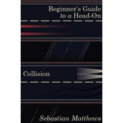 Beginner's Guide to a Head-On Collision