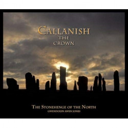 Callanish the Crown: The Stonehenge of the North