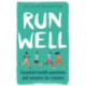 Run Well: Essential health questions and answers for runners