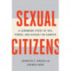 Sexual Citizens: A Landmark Study of Sex, Power, and Assault on Campus