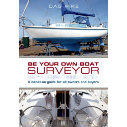 Be Your Own Boat Surveyor: A hands-on guide for all owners and buyers
