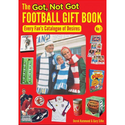 The Got, Not Got Football Gift Book: Every Fan's Catalogue of Desires