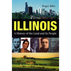 Illinois: A History of the Land and Its People