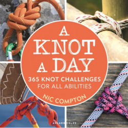 A Knot A Day: 365 Knot Challenges for All Abilities