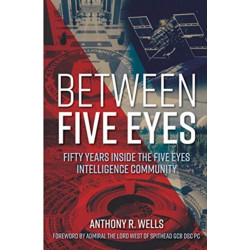 Between Five Eyes: 50 Years of Intelligence Sharing
