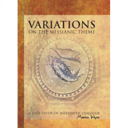 Variations on the Messianic Theme: A Case Study of Interfaith Dialogue