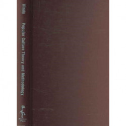 Popular Culture Theory and Methodology: A Basic Introduction