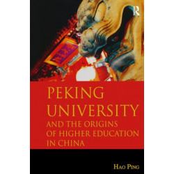 Peking University and the Origins of Higher Education in China