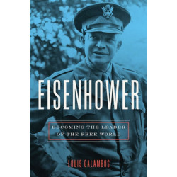 Eisenhower: Becoming the Leader of the Free World