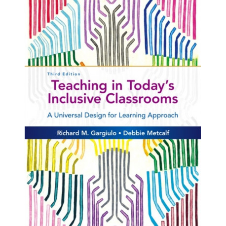 Teaching in Today's Inclusive Classrooms: A Universal Design for Learning Approach