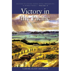 Victory in the Pacific, 1945: History of United States Naval Operations in World War II, Volume 14