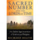 Sacred Number and the Lords of Time: The Stone Age Invention of Science and Religion