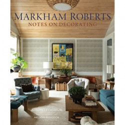 Markham Roberts: Notes on Decorating