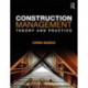 Construction Management: Theory and Practice