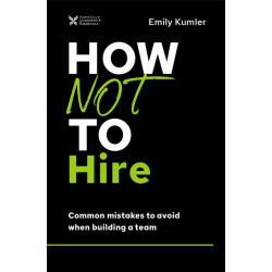 How Not to Hire: Common Mistakes to Avoid When Building a Team