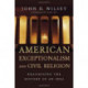 American Exceptionalism and Civil Religion – Reassessing the History of an Idea: Reassessing the History of an Idea