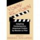 Vision/RE-Vision: Adapting Contemporary American Fiction by Women to Film