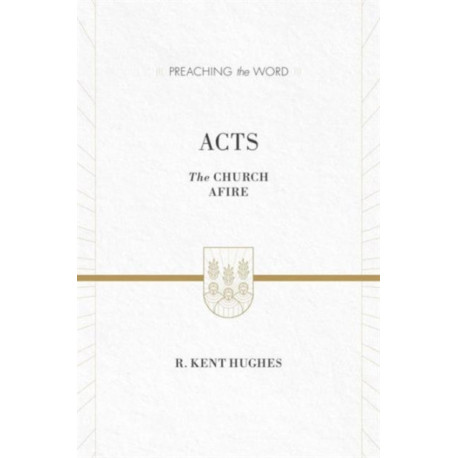 Acts: The Church Afire