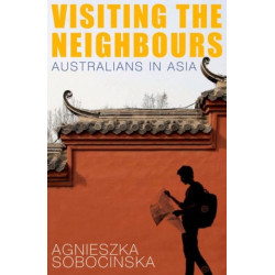 Visiting the Neighbours: Australians in Asia