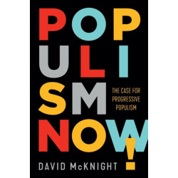 Populism Now!: The Case for Progressive Populism