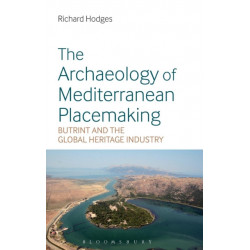 The Archaeology of Mediterranean Placemaking: Butrint and the Global Heritage Industry