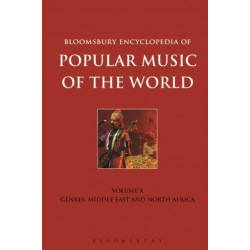 Bloomsbury Encyclopedia of Popular Music of the World, Volume 10: Genres: Middle East and North Africa