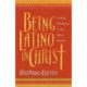 Being Latino in Christ – Finding Wholeness in Your Ethnic Identity: Finding Wholeness in Your Ethnic Identity