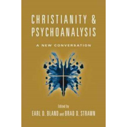 Christianity & Psychoanalysis – A New Conversation: A New Conversation