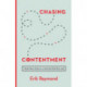 Chasing Contentment: Trusting God in a Discontented Age