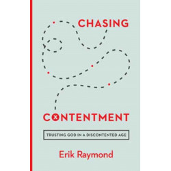 Chasing Contentment: Trusting God in a Discontented Age
