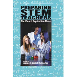 Preparing STEM Teachers: The UTeach Replication Model