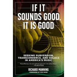 If it Sounds Good, It is Good: Seeking Subversion, Transcendence, and Solace in America's Music