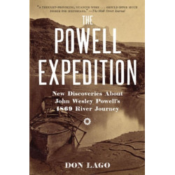 The Powell Expedition: New Discoveries About John Wesley Powell's 1869 River Journey