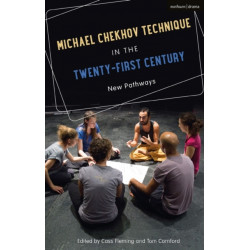 Michael Chekhov Technique in the Twenty-First Century: New Pathways