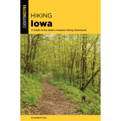 Hiking Iowa: A Guide to the State's Greatest Hiking Adventures