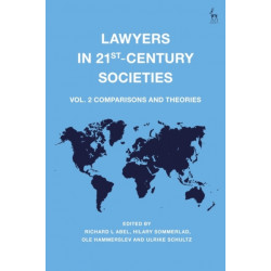 Lawyers in 21st-Century Societies: Vol. 2: Comparisons and Theories